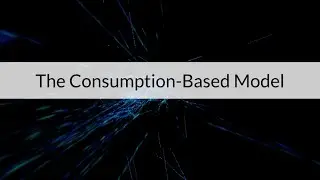 The Consumption Based Model