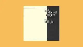 LAST DAYS OF AUGUST / THE REMINGTON SPLIT SEVEN INCH, EUDORA RECORDS, 1999