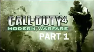 Call of Duty 4 MW (NOT remastered) | PART 1