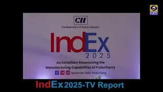 INDEX-2025 (CII-EXPO PONDY) - T.V Report | 19.09.2025