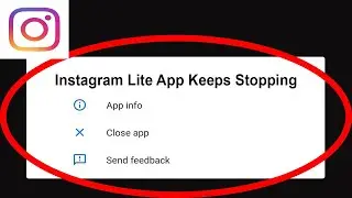 Fix Instagram Lite App Keeps Stopping | Instagram Lite App Crash Issue | Instagram Lite App | PSA 24