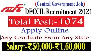 For 1074 Post I Central Government New Recruitment 2021 I DFCCIL Vacancy Notice 2021 I Salary 100000