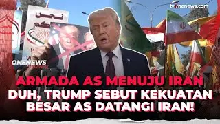 Trump Klaim Armada AS Bergerak ke Iran di Tengah Ketegangan Nuklir Memanas | OneNews Update