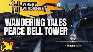 Peace Bell Tower Wandering Tales Walkthrough - WHERE WINDS MEET