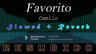 Favorito - Camilo (Slowed + Reverb) (RESUBIDO)