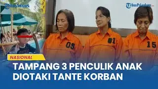 TAMPANG 3 PElaku Penculikan Anak di Medan, Minta Tebusan Rp 50 Juta, Ternyata Diotaki Tante Korban