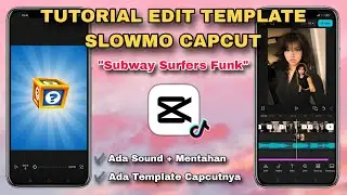 Tutorial Edit Template Slowmo SUBWAY SURFERS FUNK
