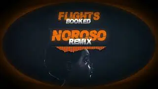 DRAKE - FLIGHT'S BOOKED (NOROSO REMIX)