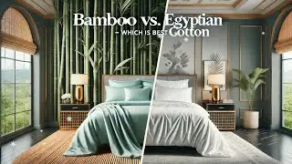 Bamboo Sheets vs  Egyptian Cotton Sheets:Which Offers the Best Comfort, Durability, and Value for Yo
