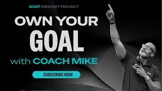 Your Goal Is Your Boarding Pass to the Future | GOAT Mindset Project