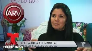Terapia ayuda a eliminar las energías sexuales de los ex | Al Rojo Vivo | Telemundo