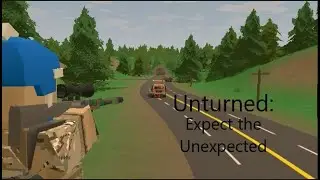 Unturned: Expect the Unexpected