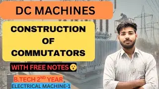 construction of commutators || dc machine || electrical machine -1