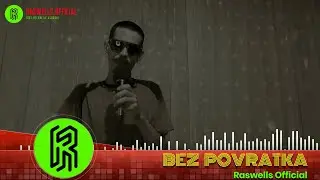 RASWELLS OFFICIAL - Bez Povratka. (Official Video)