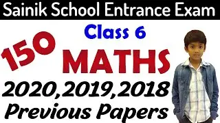 150 Maths Q&A Sainik School Entrance Exam Previous Papers 2020,2019,2018| Maths Q&A for class 6