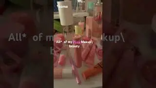 Some of my pink makeup🩷🩷🩷 #haveitoldyoulatelythatiloveyou