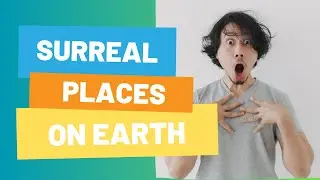 7 Surreal Places on Earth That Look Totally Unreal 🌍✨