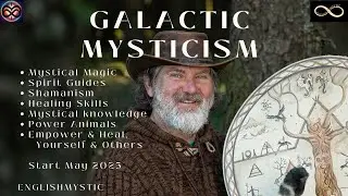 Galactic Mysticism a deep dive course into Shamanism with EnglishMytic in England over zoom