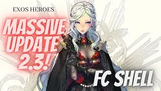 Massive Update Featuring FC Shell! | Update 2.3 | Exos Heroes