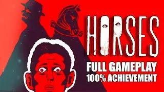 HORSES LONGPLAY - FULL GAME - 100% ACHIEVEMENT