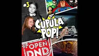 C&uacute;pula Pop E03 - DC Universe/ D20 Awards/ Jogos no Cinema e mais!