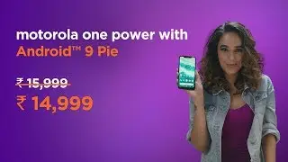 #motorolaonepower – explore the power of Android™ 9 Pie!