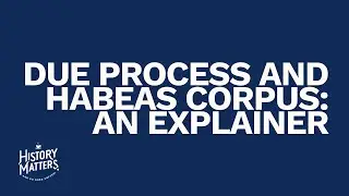 Due Process and Habeas Corpus: An Explainer