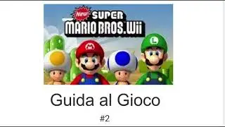 New Super Mario Bros Wii Guida al Gioco #2