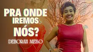 Pra onde iremos n&oacute;s? | D&eacute;borah Mello #cover 