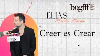EL&Iacute;AS MAIDA MAIDA  / CREER ES CREAR  /  BOGFFF 2021