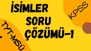 İSİMLER SORU ÇÖZÜMÜ-1 MEB KAZANIM TESTLERİ/TYT-KPSS-MSÜ TÜRKÇE
