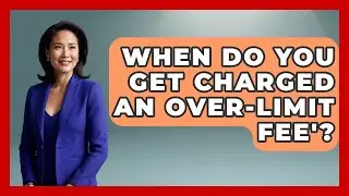 When Do You Get Charged An Over-limit Fee'? - Crazy About Credit Cards