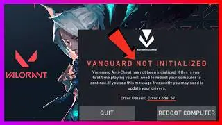 Fix VALORANT Vanguard Not Initialized Error Code 57