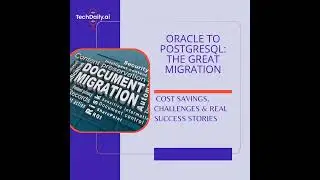 Oracle to PostgreSQL: The Great Migration &ndash; Cost Savings, Challenges & Real Success Stories