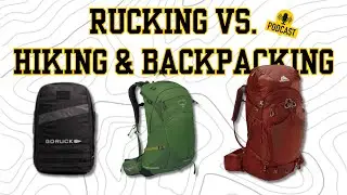 Rucking Vs Hiking & Backpacking