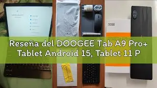 Reseña del DOOGEE Tab A9 Pro+ Tablet Android 15, Tablet 11 Pulgadas 30GB+ 128GB/2TB, Batería 8580mAh