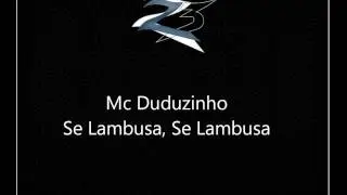 Mc Duduzinho - Se Lambusa, Se Lambusa [LAN&Ccedil;AMENTO] { Dj Xaropinho }