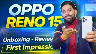 OPPO Reno 15 Unboxing & Review 🔥 Price, Camera, Performance | Worth Buying?