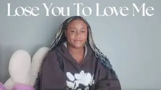 Lose You To Love Me - Selena Gomez (Cover)