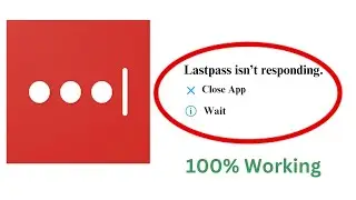How to Fix LastPass App Not Responding Problem Android & Ios- Not Open Problem Solved | AllTechapple