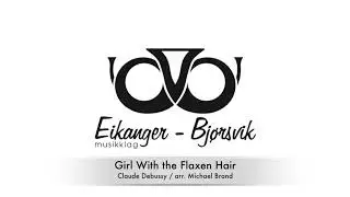 Eikanger-Bj&oslash;rsvik Musikklag - Girl with the Flaxen Hair (Debussy)