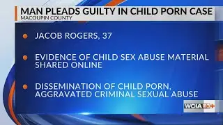 Macoupin Co. man pleads guilty to child porn, sexual abuse crimes