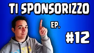 TI SPONSORIZZO - CI SARAI PURE TU??? EP.#12