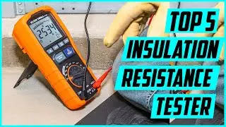 Top 5 Best Insulation Resistance Tester