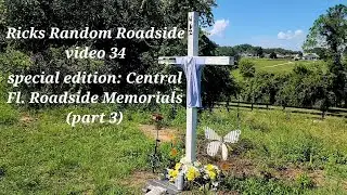 Random Roadside Memorials of central Fl. (part 3). Rick's Random Roadside video 34