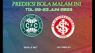 PREDIKSI BOLA MALAM INI TGL 22-23 juni 2023 | MIX PARLAY / SINGLE BET COROTIBA VS INTERNACIONAL