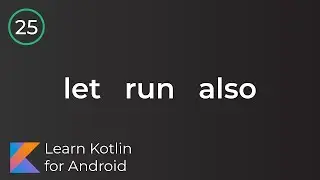 Android Development for Beginners - Let, Run, Also...  Lesson 25