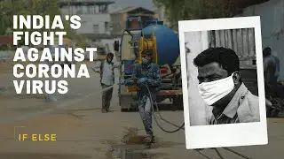India's fight against Corona Virus / Covid 19 | If Else Digital