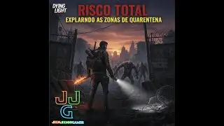Explorando as Zonas de Quarentena - Dying Light