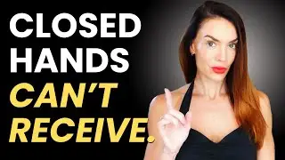 Open hands are the only ones that can receive.